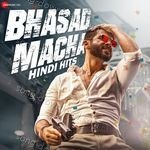 Bhasad Macha Hindi Hits - Vishal Dadlani Song Download